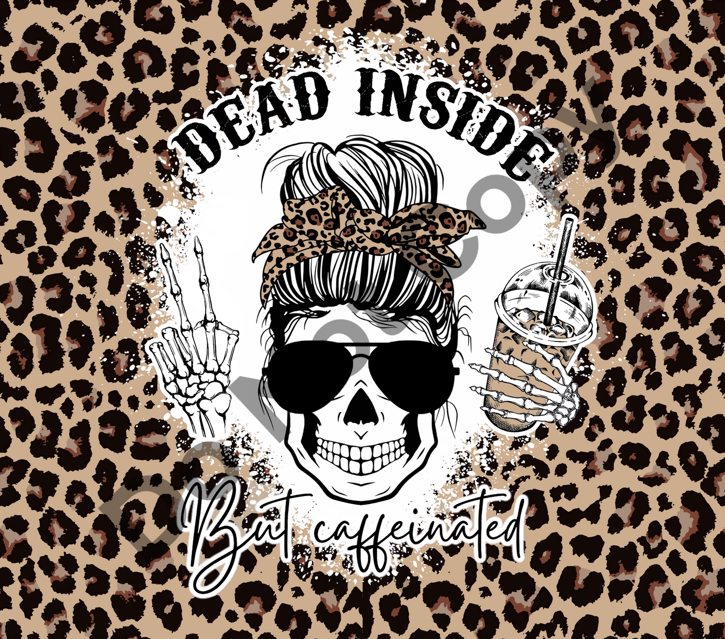 Dead inside but caffeinated leopard skull tumbler transfer