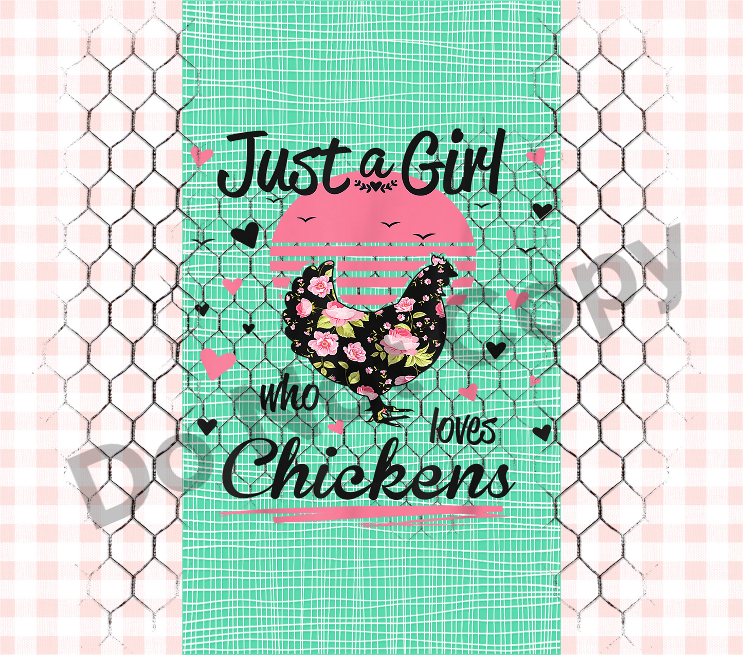 Just a girl who loves chickens tumbler transfer