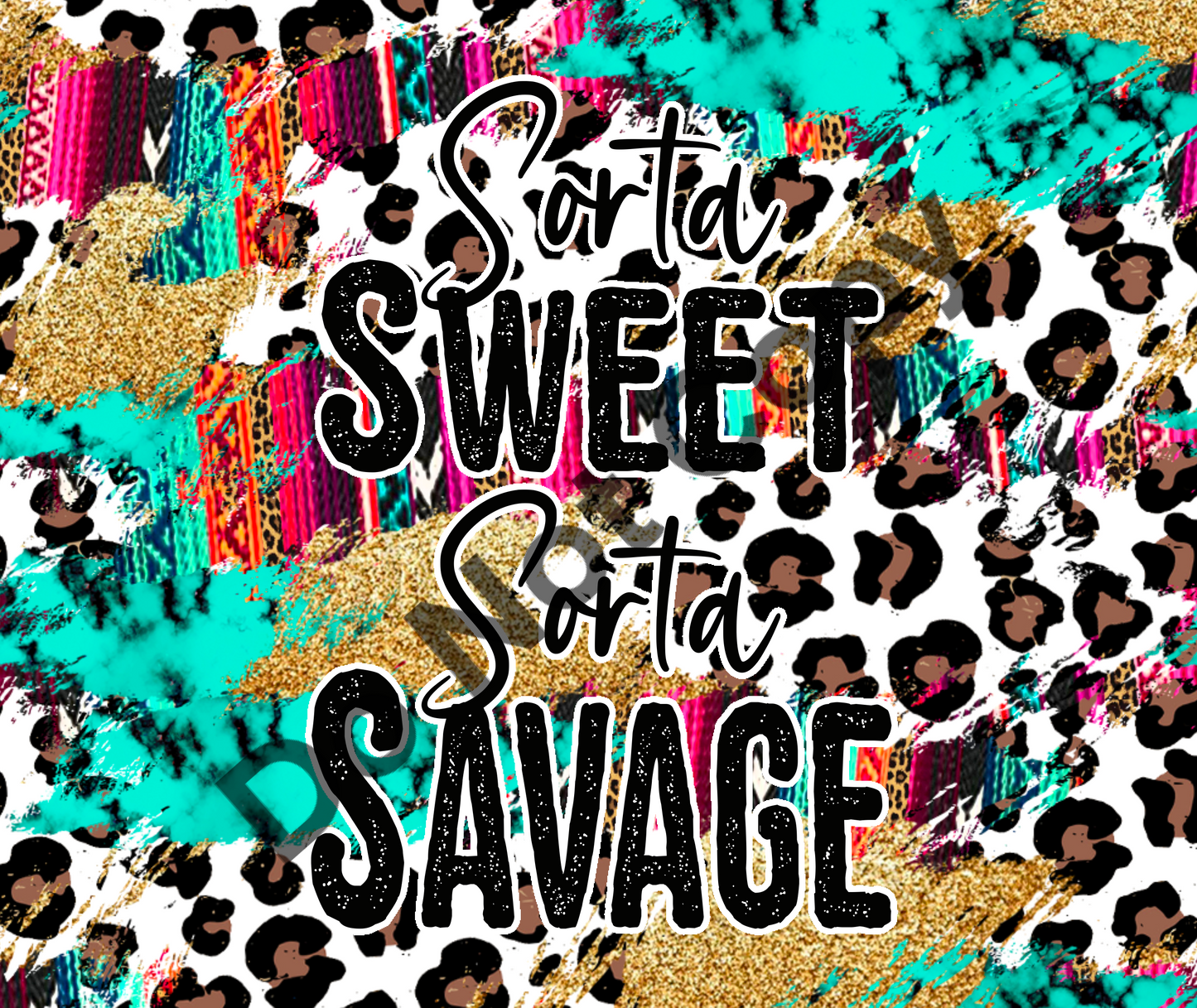 Sorta sweet sorta savage tumbler transfer