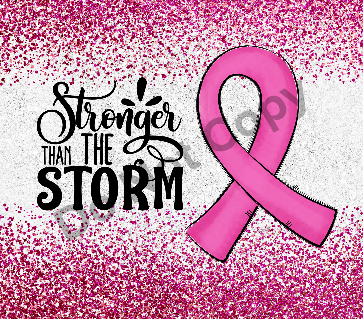 Stronger than the storm pink ribbon tumbler transfer