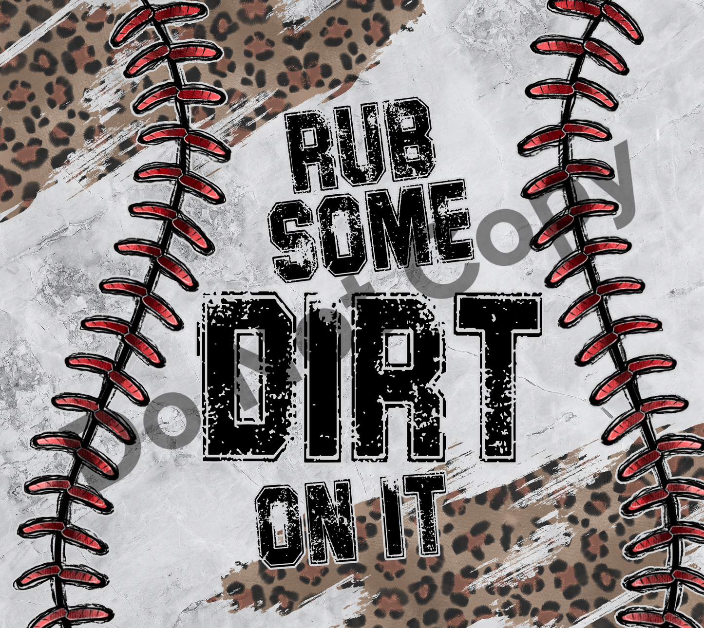 Baseball rub some dirt on it-leopard tumbler transfer