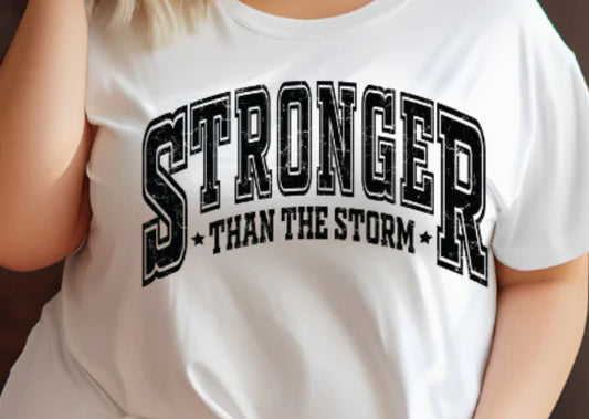 Stronger than the storm screen print transfer