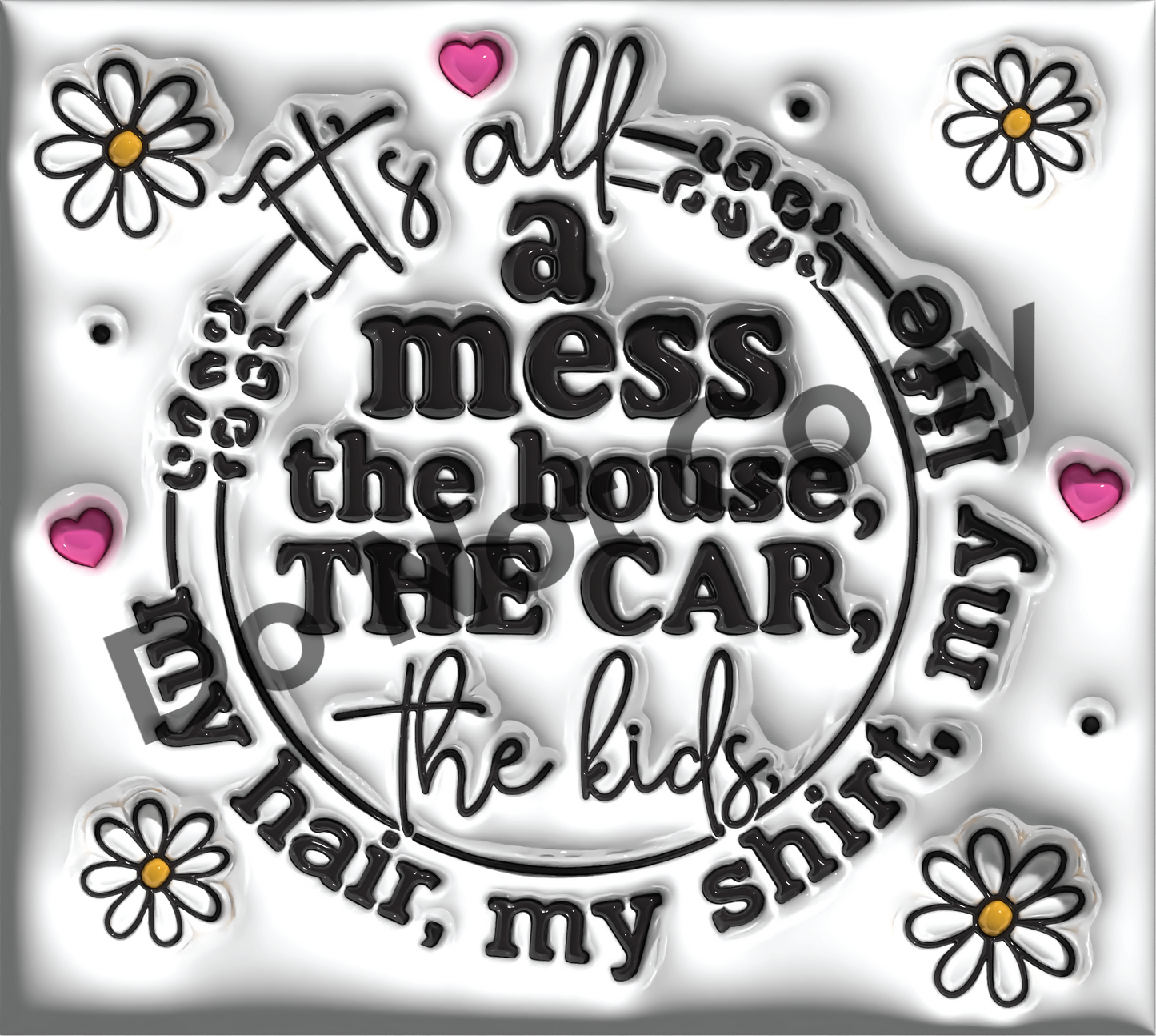 It’s all a mess tumbler transfer