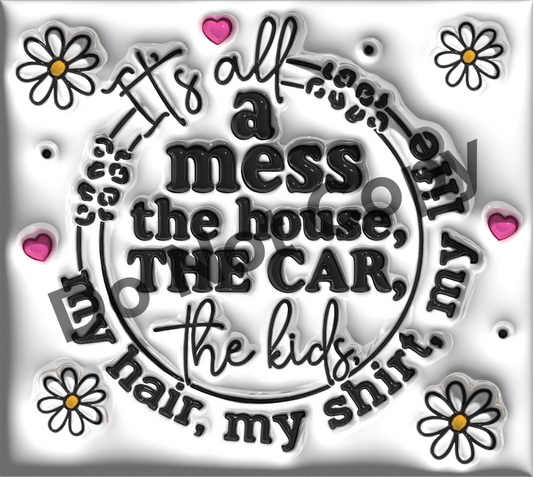 It’s all a mess tumbler transfer