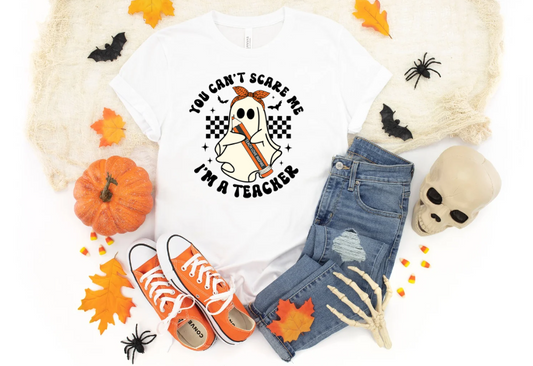 You can't scare me I'm a teacher sublimation shirt transfer