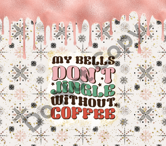 My bells don’t jingle without coffee tumbler transfer
