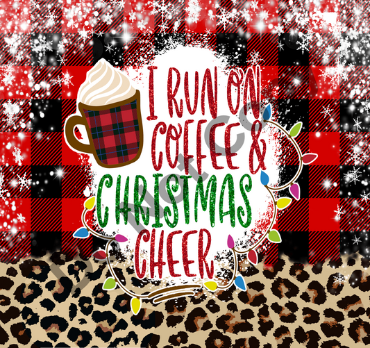 I run on coffee and Christmas cheer tumbler transfer
