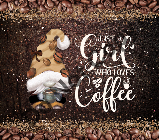 Just a girl who loves coffee gnome tumbler transfer