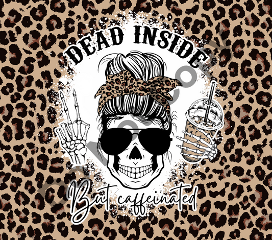 Dead inside but caffeinated leopard skull tumbler transfer