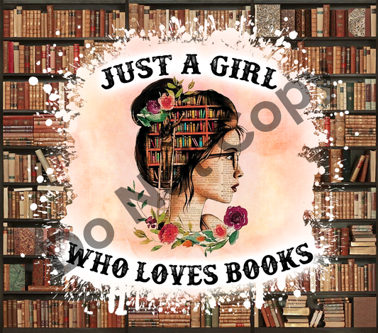 Just a girl who loves books tumbler transfer
