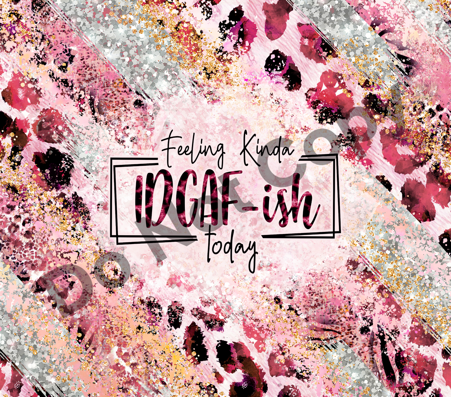Feeling kinda IDGAF-ish today tumbler transfer