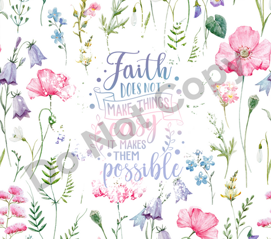 Faith does not make things easy it makes them possible floral tumbler transfer