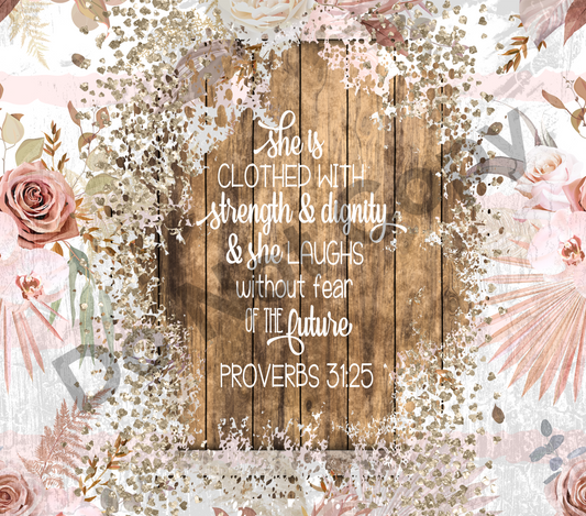 She is clothed with strength and dignity floral tumbler transfer