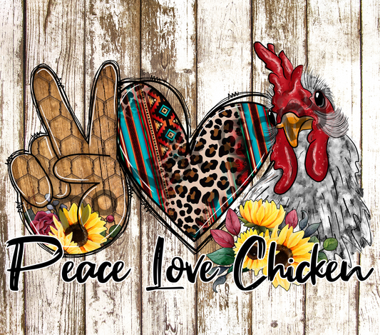 Peace love chicken tumbler transfer