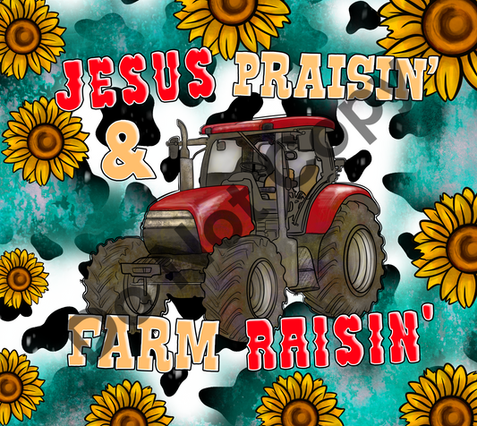 Jesus praisin' farm raisin' tumbler transfer