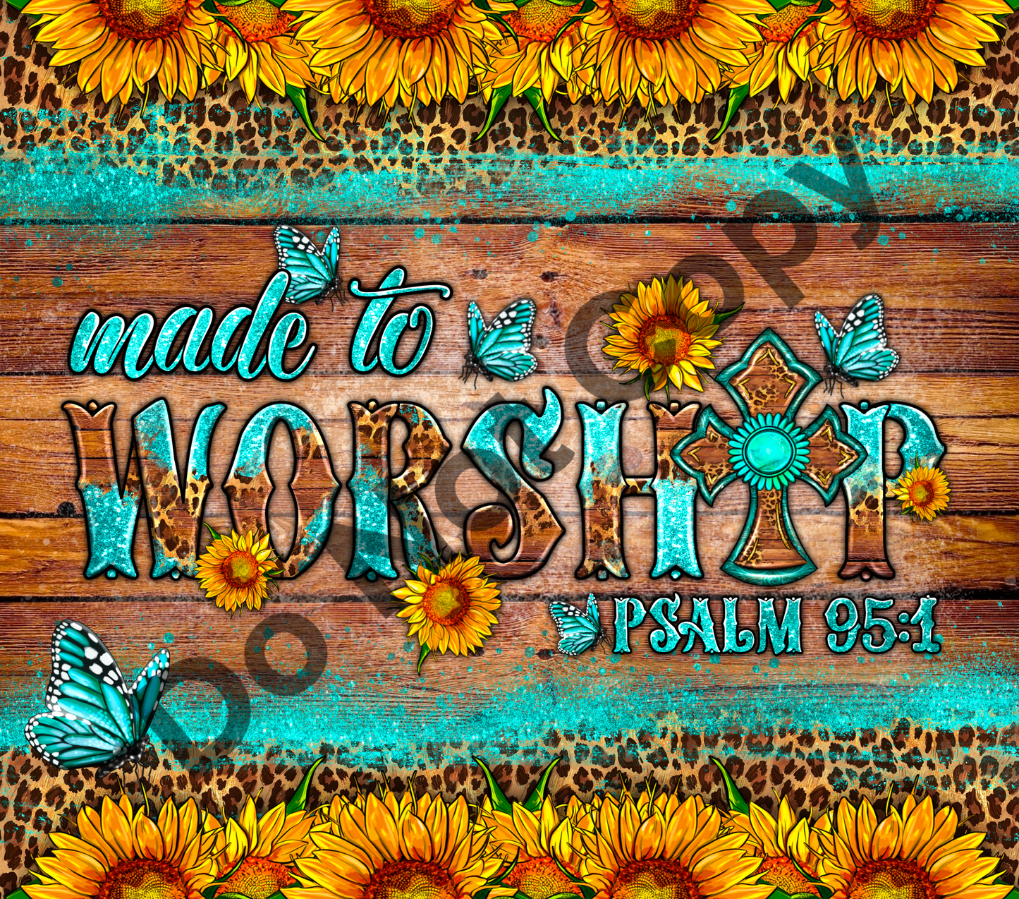 Made to worship sunflowers blue butterflies tumbler transfer