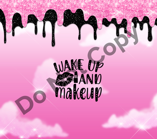 Wake up and make up tumbler transfer