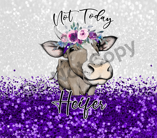 Not today heifer purple glitter tumbler transfer