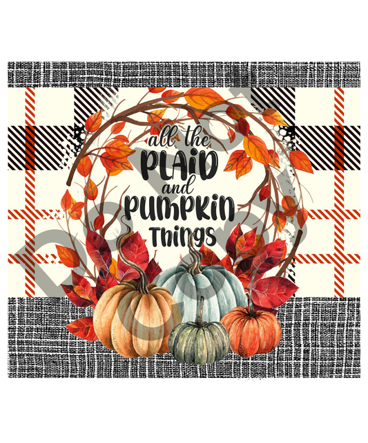 All the plaid and pumpkin things tumbler transfer