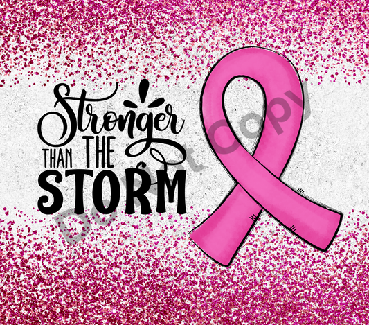 Stronger than the storm pink ribbon tumbler transfer